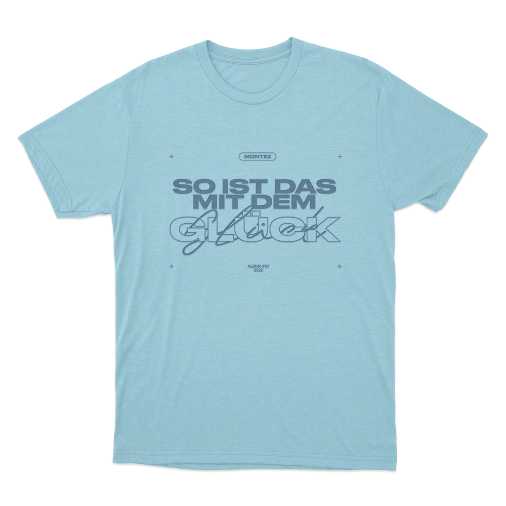 So Ist Das Mit Dem Glück Montez Unisex T Shirt Sky Blue So Ist Das Mit Dem Gluck Montez Unisex T Shirt Sky Blue